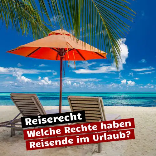 Rechte von Reisenden im Urlaub