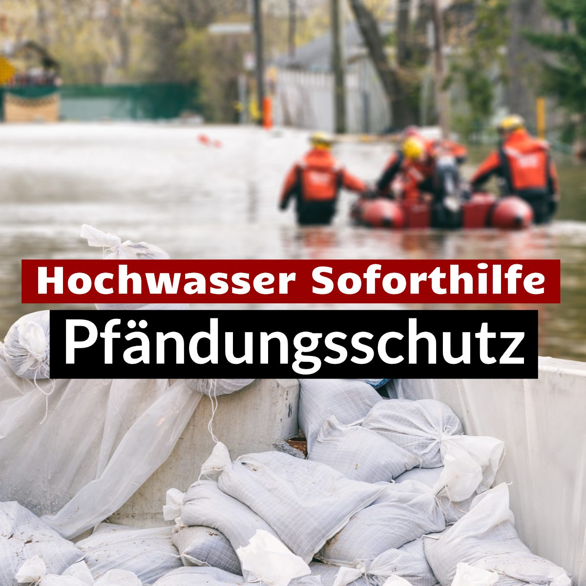 Hochwasser Soforthilfe - Pfändungsschutz