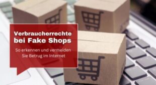 Verbraucherrechte bei Fake Shops: So erkennen und vermeiden Sie Betrug im Internet
